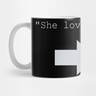 Text " She loves me " with arrow Mug